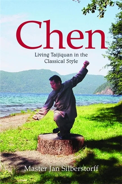 Chen: Living Taijiquan in the Classical Style - Paperback