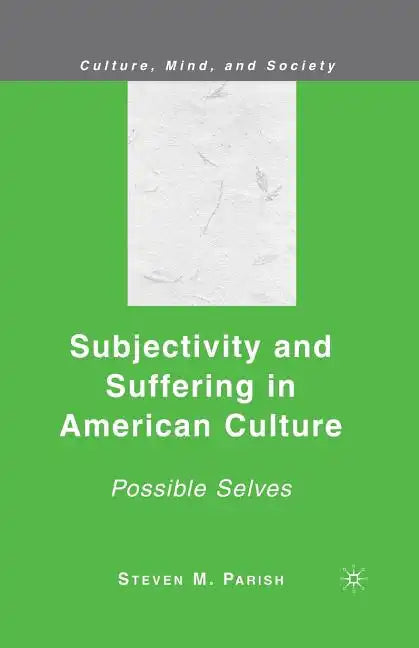 Subjectivity and Suffering in American Culture: Possible Selves - Paperback