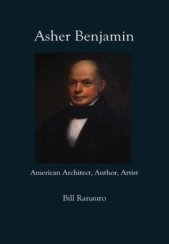 Asher Benjamin: American Architect, Author, Artist - Hardcover
