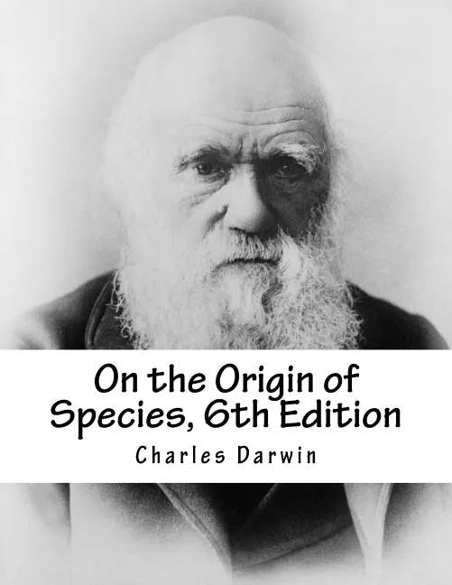 On the Origin of Species, 6th Edition - Paperback