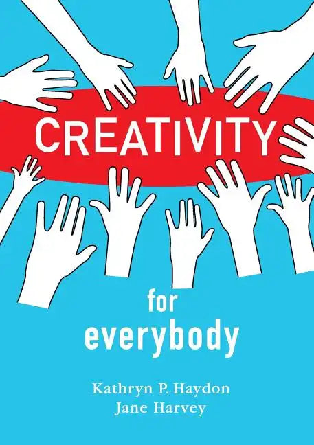 Creativity for Everybody - Paperback