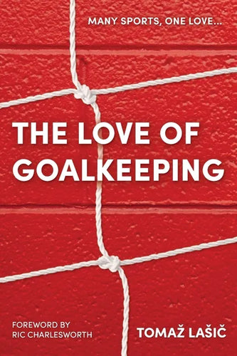 The Love of Goalkeeping - Paperback