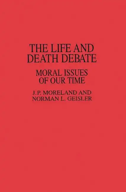The Life and Death Debate: Moral Issues of Our Time - Paperback