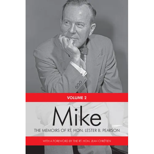 Mike: The Memoirs of the Rt. Hon. Lester B. Pearson, Volume Two: 1948-1957 - Paperback