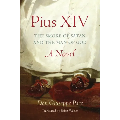 Pius XIV: The Smoke of Satan and the Man of God - Paperback