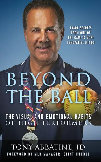 Beyond the Ball: The Visual and Emotional Habits of High Performers - Hardcover