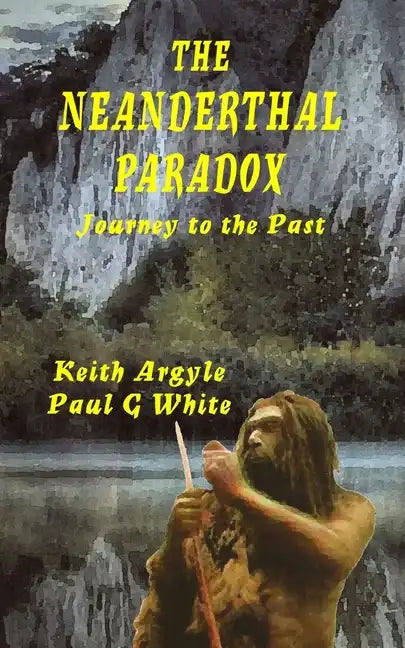 The Neanderthal Paradox: Journey to the Past - Paperback