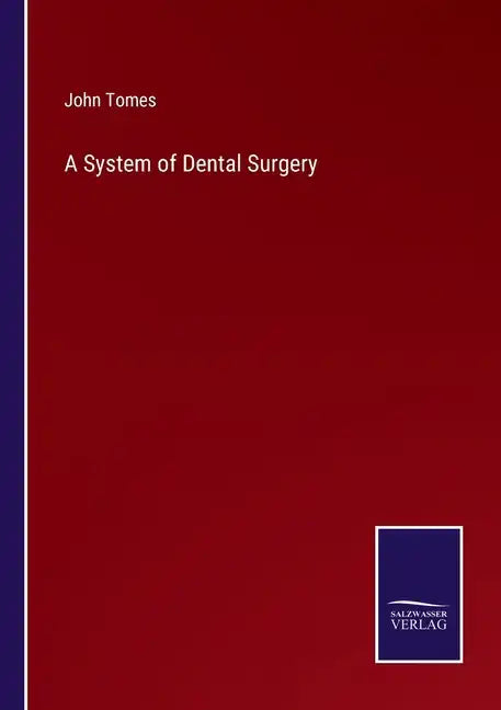 A System of Dental Surgery - Paperback