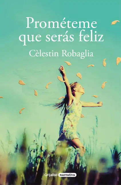 Prométeme Que Serás Feliz / Promise Me You Will Be Happy - Paperback