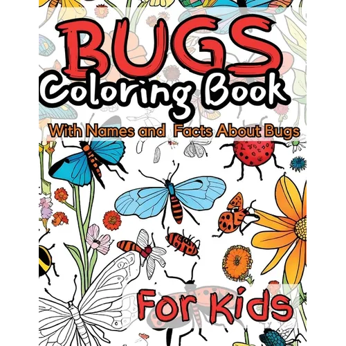 Bugs Coloring Book for Kids: With Names and facts About Bugs. - Paperback