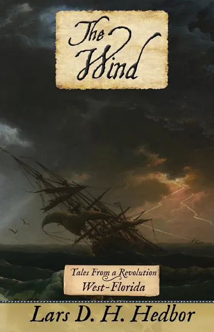 The Wind: Tales From a Revolution - West-Florida - Paperback