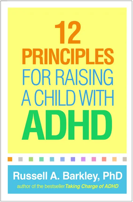 12 Principles for Raising a Child with ADHD - Paperback