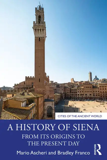A History of Siena: From Its Origins to the Present Day - Paperback