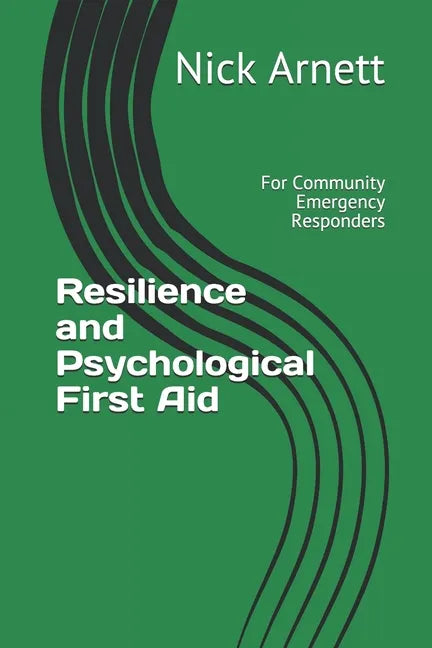 Resilience and Psychological First Aid: For Community Emergency Responders - Paperback