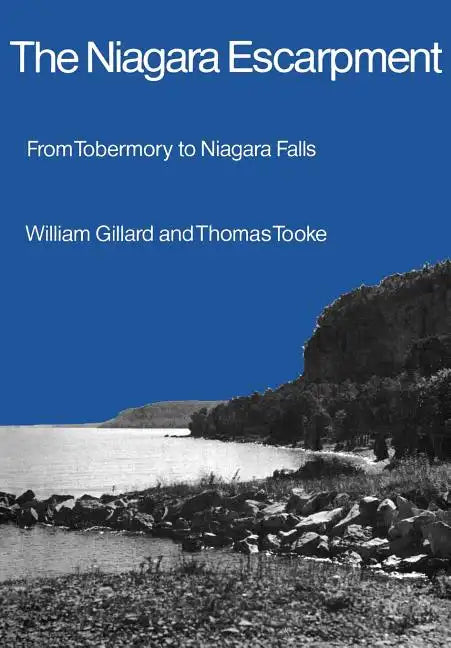 The Niagara Escarpment: From Tobermory to Niagara Falls - Paperback