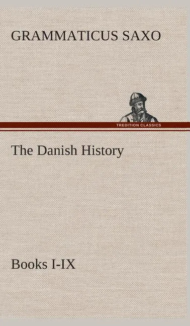 The Danish History, Books I-IX - Hardcover
