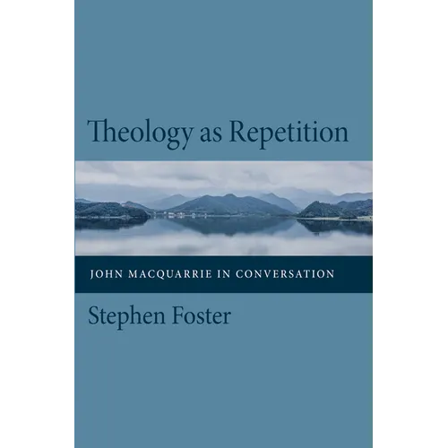 Theology as Repetition: John MacQuarrie in Conversation - Paperback