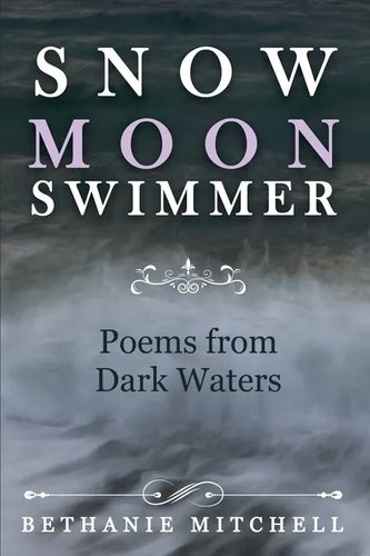 Snow Moon Swimmer: Poems from Dark Waters - Paperback