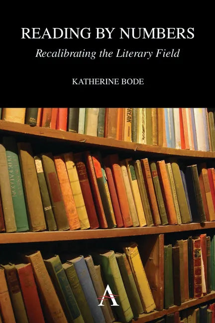 Reading by Numbers: Recalibrating the Literary Field - Paperback
