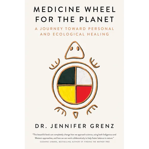 Medicine Wheel for the Planet: A Journey Toward Personal and Ecological Healing - Hardcover