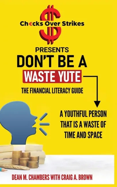 Don't Be A Waste Yute The Financial Literacy Guide - Hardcover