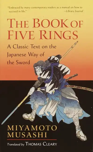 The Book of Five Rings: A Classic Text on the Japanese Way of the Sword - Paperback