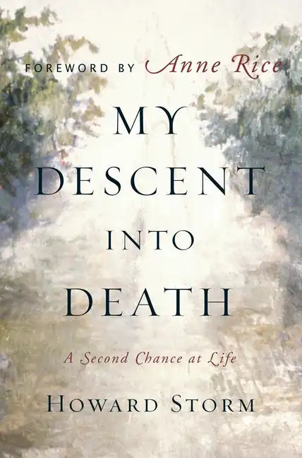 My Descent Into Death: A Second Chance at Life - Hardcover