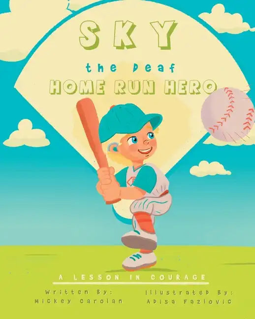 Sky, the Deaf Home Run Hero: A Lesson in Courage - Paperback