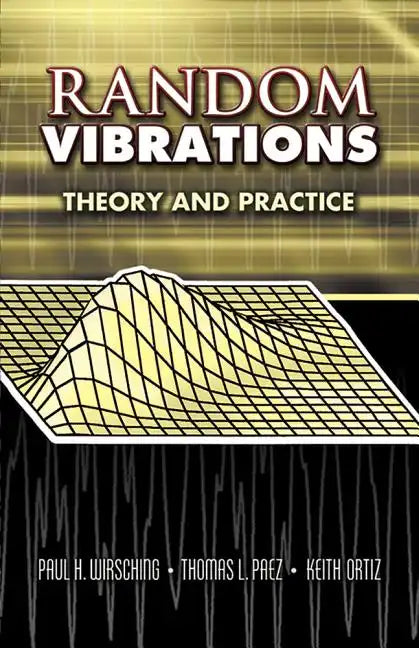 Random Vibrations: Theory and Practice - Paperback
