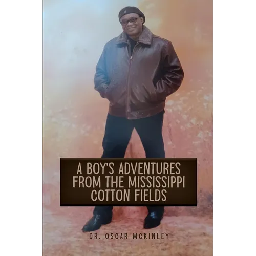 A Boy's Adventures from the Mississippi Cotton Fields - Paperback