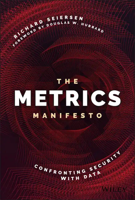 The Metrics Manifesto: Confronting Security with Data - Hardcover