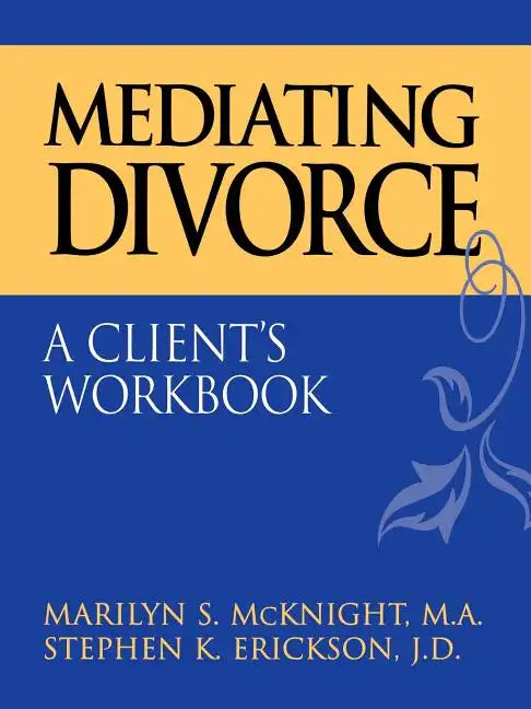 Mediating Divorce: A Client's Workbook - Paperback