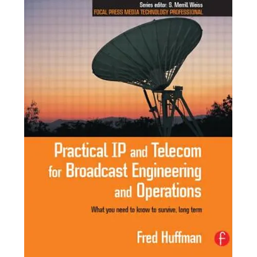 Practical IP and Telecom for Broadcast Engineering and Operations - Paperback