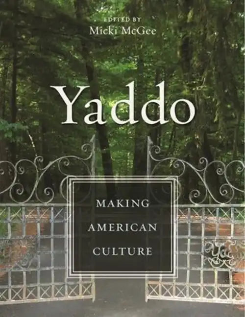 Yaddo: Making American Culture - Paperback