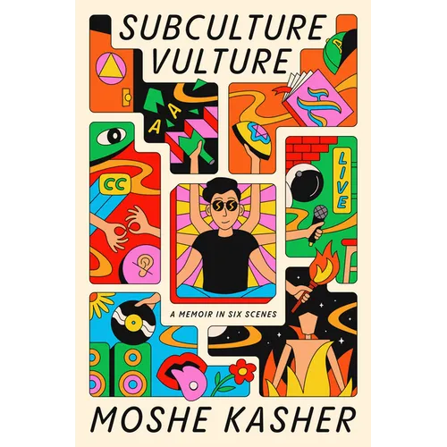Subculture Vulture: A Memoir in Six Scenes - Hardcover