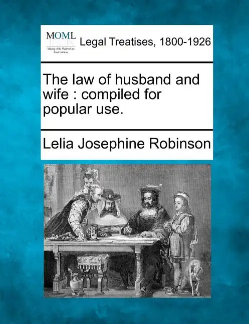 The Law of Husband and Wife: Compiled for Popular Use. - Paperback