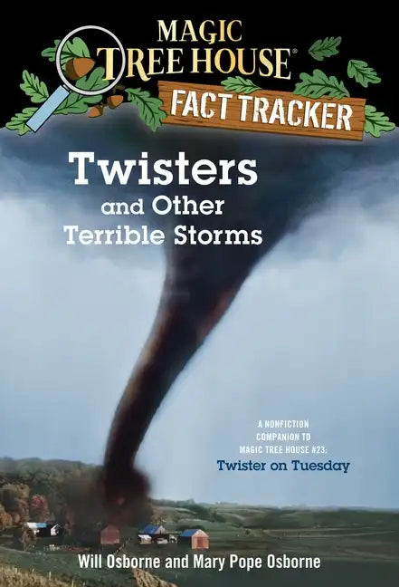 Twisters and Other Terrible Storms: A Nonfiction Companion to Magic Tree House #23: Twister on Tuesday - Paperback