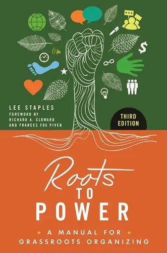 Roots to Power: A Manual for Grassroots Organizing - Hardcover