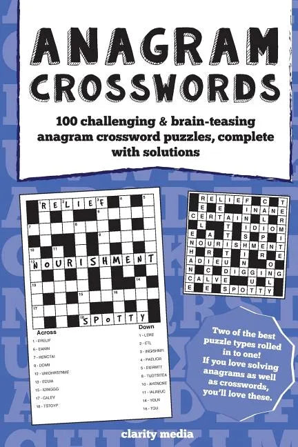 Anagram Crosswords: A unique combination of two challenging puzzle types; Anagram puzzles will provide hours of fun and plenty of brain-te - Paperback