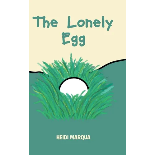 The Lonely Egg - Hardcover