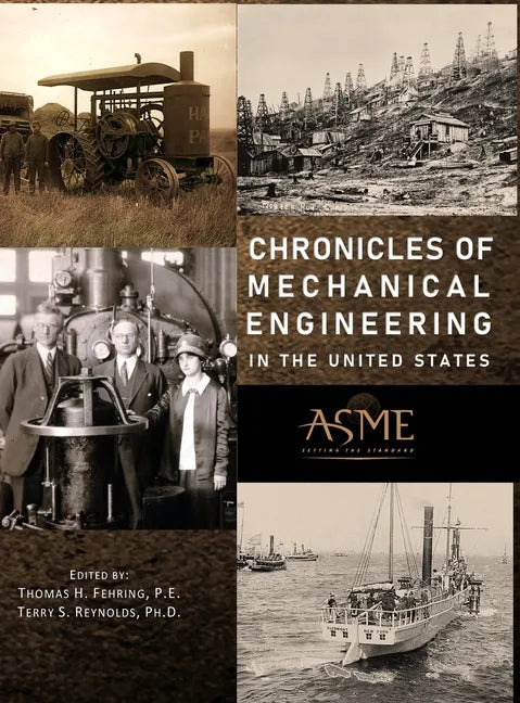 Chronicles of Mechanical Engineering in the United States - Hardcover