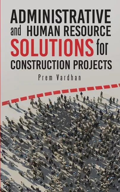 Administrative and Human Resource Solutions for Construction Projects - Paperback