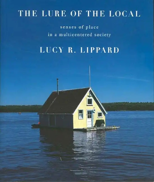 The Lure of the Local: Senses of Place in a Multicentered Society - Paperback
