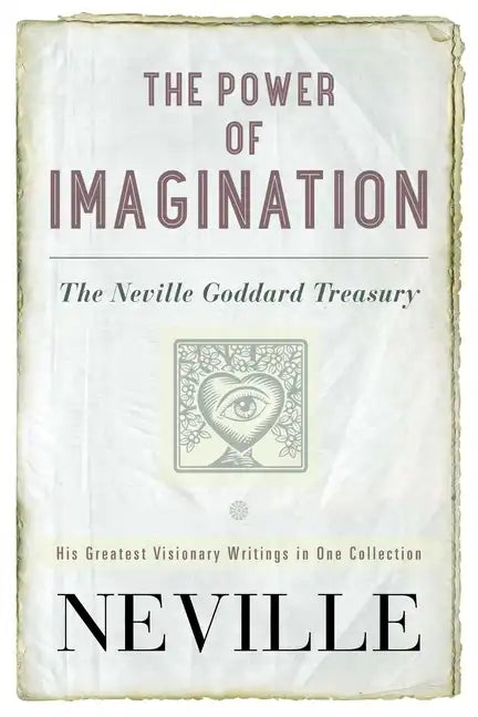 The Power of Imagination: The Neville Goddard Treasury - Paperback
