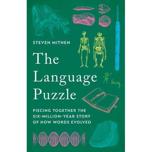 The Language Puzzle: Piecing Together the Six-Million-Year Story of How Words Evolved - Hardcover