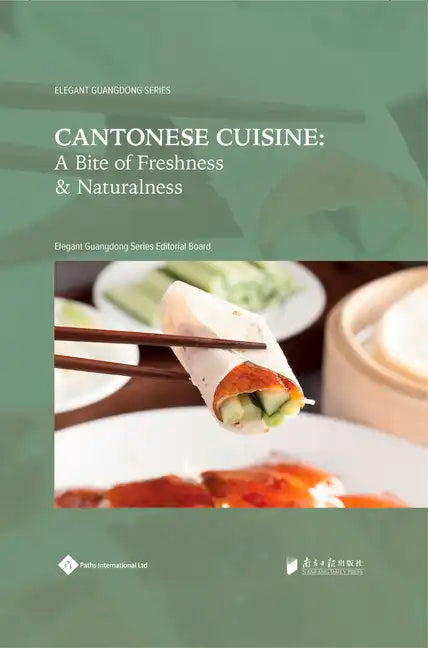 Cantonese Cuisine: A Bite of Freshness and Naturalness - Hardcover