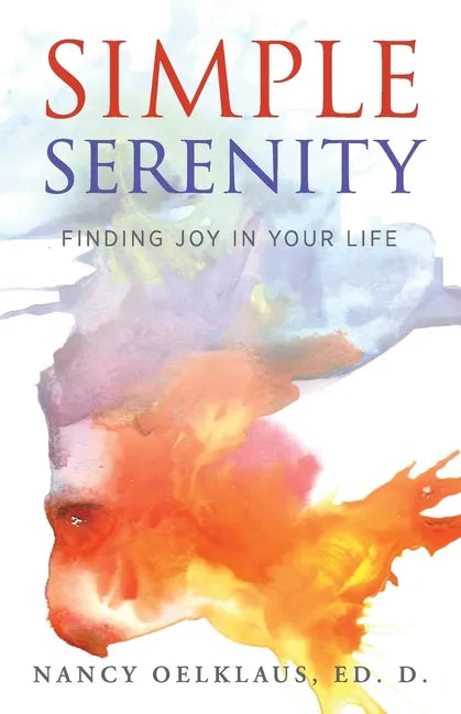 Simple Serenity: Finding Joy in Your Life - Paperback