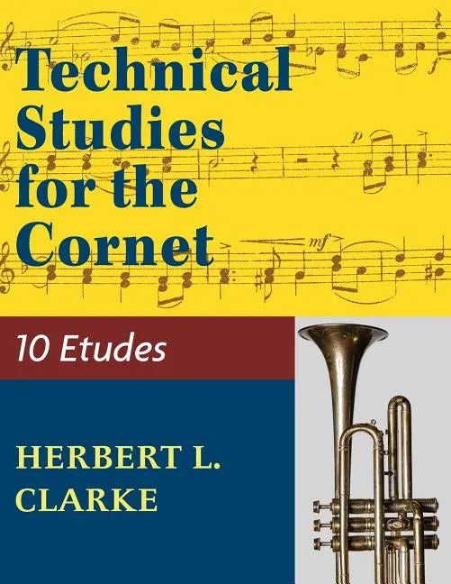 Technical Studies for the Cornet: (English, German and French Edition) - Paperback