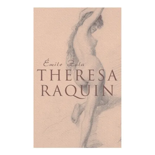 Theresa Raquin: Historical Novel - Paperback