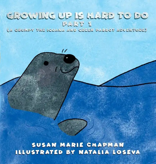 Growing Up Is Hard To Do Part 1 - Hardcover